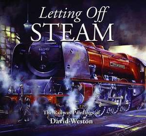 Letting Off Steam de David Weston