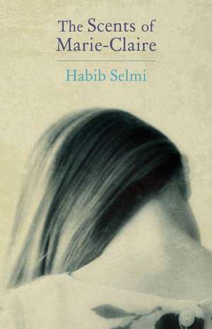 The Scents of Marie-Claire de Habib Selmi