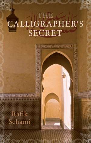 The Calligrapher's Secret de Rafik Schami