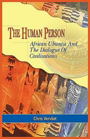 The Human Person, African Ubuntu and the Dialogue of Civilisations de Chris Vervliet