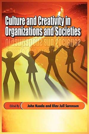 Culture and Creativity in Organizations and Societies (PB) de John Kuada