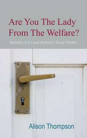 Are You The Lady From The Welfare? de Alison Thompson