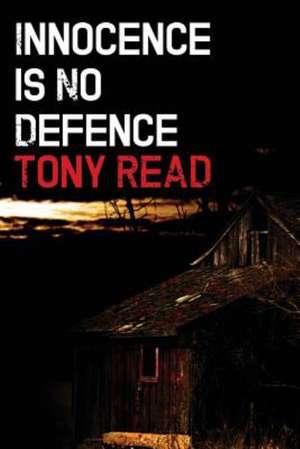 Innocence Is No Defence de Tony Read