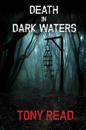 Death in Dark Waters de Tony Read