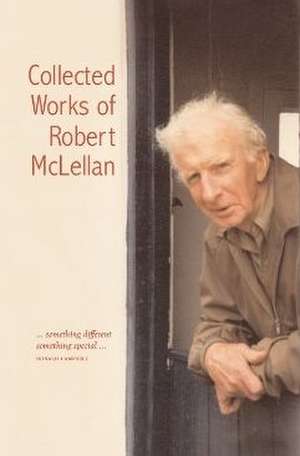 The Collected Plays of Robert McLellan de Robert Mclellan