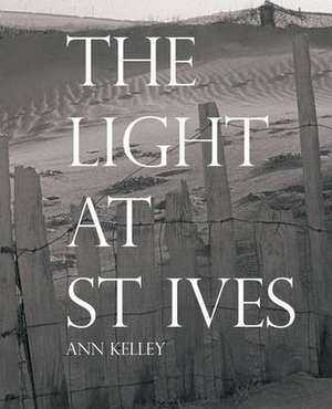 The Light at St Ives de Ann Kelley