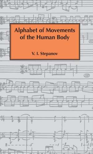 Alphabet of Movements of The Human Body de Vladimir Ivanovich Stepanov