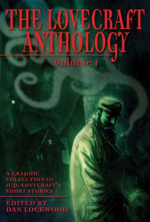 The Lovecraft Anthology Vol I: Volume I de Dan Lockwood