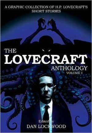 The Lovecraft Anthology, Volume I: A Graphic Collection of H. P. Lovecraft's Short Stories de H. P. Lovecraft