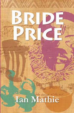 Bride Price de Ian Mathie