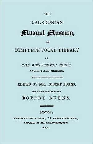 The Caledonian Musical Museum ... the Best Scotch Songs. (Facsimile Vol II, 1810. Circa 180 Scottish Songs).: The Last of the Horselads de Robert Burns