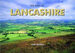 Spirit of Lancashire de Jon Sparks