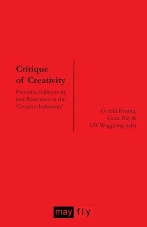 Critique of Creativity de Gerald Raunig