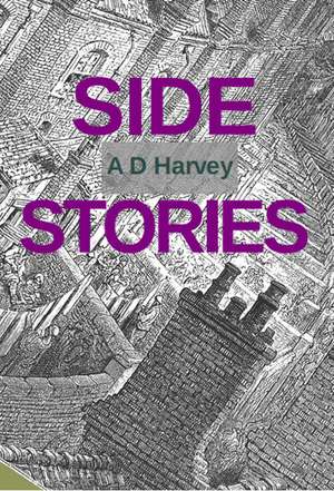 Side Stories de A. D. Harvey