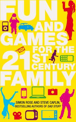 Fun and Games for the 21st Century Family de Steve Caplin