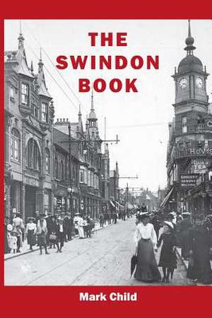 The Swindon Book de Mark Child