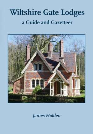 Wiltshire Gate Lodges de James Holden