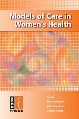 Models of Care in Women's Health de Tahir Mahmood