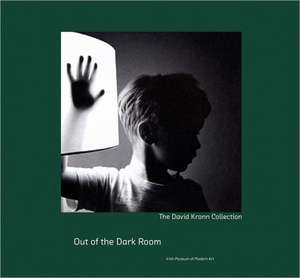 Out of the Dark Room: The David Kronn Collection de Marianne Kelly