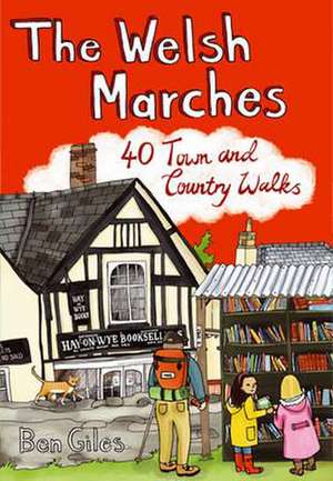 The Welsh Marches de Ben Giles