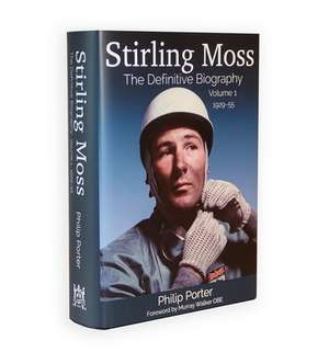 Stirling Moss: The Definitive Biography de Philip Porter