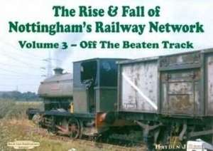 The Rise and Fall of Nottingham's Railways Network de Hayden J. Reed