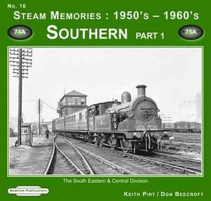 Steam Memories 1950's-1960's Southern de Keith R. Pirt