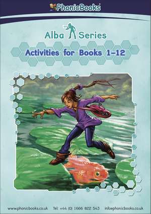 Phonic Books Alba Activities: Photocopiable Activities Accompanying Alba Books for Older Readers (CVC, Alternative Consonants and Consonant Diagraphs, Alternative Spellings for Vowel Sounds - ai, ay, a-e, a) de Phonic Books