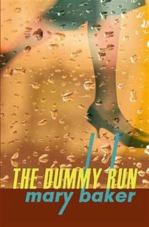 The Dummy Run de Mary Baker