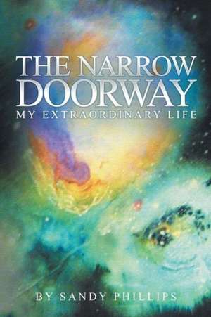 The Narrow Doorway de Sandy Phillips