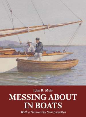 Messing About in Boats de John R. Muir