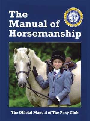 The Manual of Horsemanship de The Pony Club