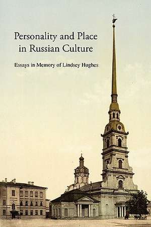 Personality and Place in Russian Culture de Simon Dixon