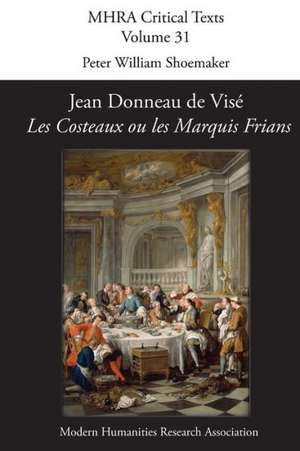 Jean Donneau de Vise, 'Les Costeaux Ou Les Marquis Frians' de Peter William Shoemaker