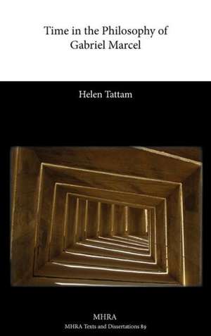 Time in the Philosophy of Gabriel Marcel de Helen Tattam