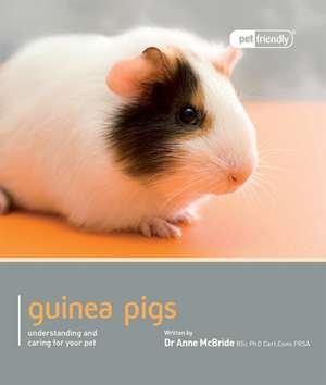 Guinea Pig: Understanding and Caring for Your Pet de Anne McBride