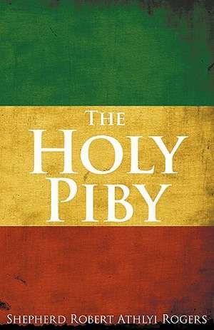 The Holy Piby de Shepherd Robert Athlyi Rogers