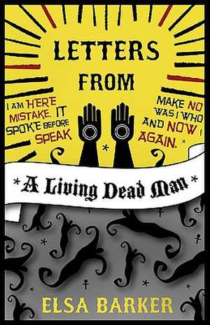 Letters from a Living Dead Man de Elsa Barker