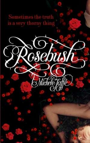 Jaffe, M: Rosebush de Michele Jaffe