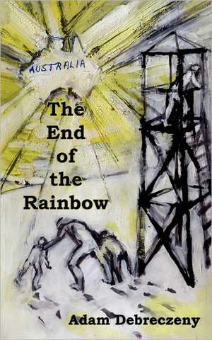 The End of the Rainbow de Adam Debreczeny