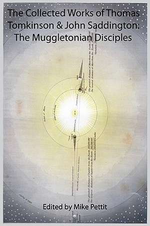 The Collected Works of Thomas Tomkinson & John Saddington: The Muggletonian Disciples de Thomas Tomkinson