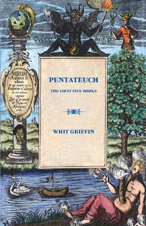 Penateuch: The First Five Books de Whit Griffin