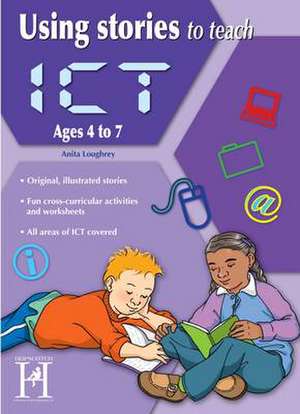 Loughrey, A: Using Stories to Teach ICT Ages 6-7 de Anita Loughrey