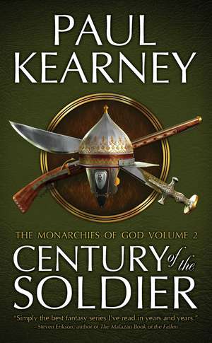 Century of the Soldier: The Collected Monarchies of God, Volume Two de Paul Kearney