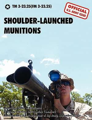 Shoulder-Launched Munitions de U. S. Department of the Army