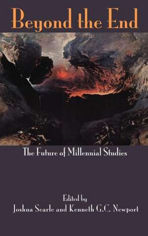 Beyond the End: The Future of Millennial Studies de Joshua Searle