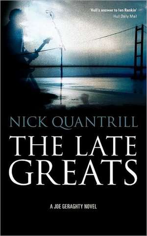 The Late Greats de Nick Quantrill