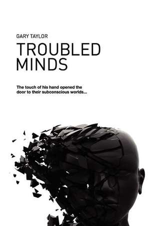 Troubled Minds de Gary Taylor