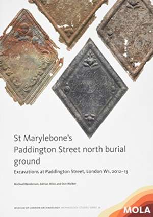 St Marylebone¿s Paddington Street North Burial Ground: de Michael Henderson