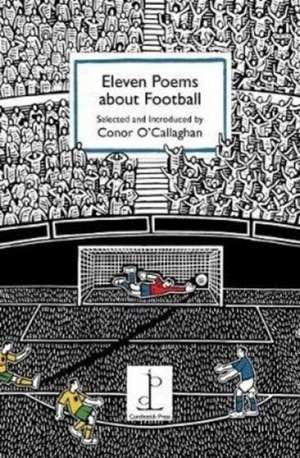 Eleven Poems about Football de Conor O'Callaghan